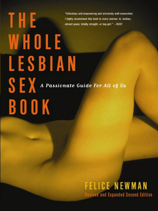 Title details for The Whole Lesbian Sex Book by Felice Newman - Available